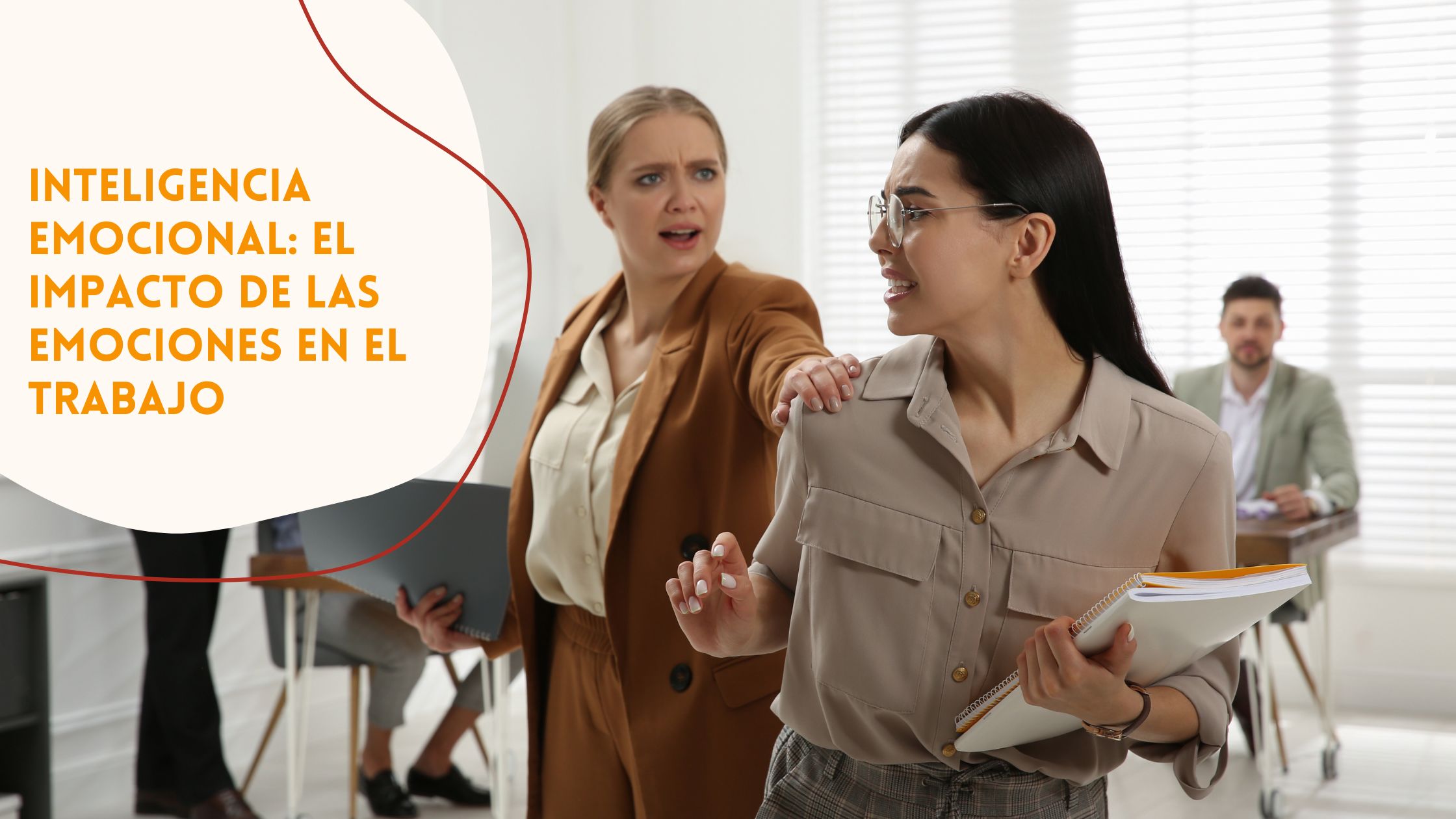 dos mujeres en el trabajo ofuscadas por no controlar sus emociones